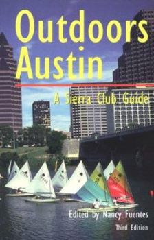 Paperback Outdoors Austin: A Sierra Club Guide, Third Edition Book