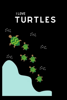 I love Turtles: Journal Lined Notebook for Turtle lovers - Turtle gifts Notebook, Diary, students or Journal for School / Work
