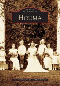 Houma (Images of America: Louisiana) - Book  of the Images of America: Louisiana