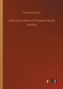 Paperback Life and Letters of Thomas Henry Huxley Book