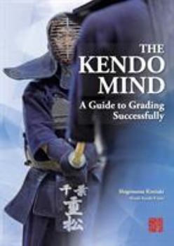 Paperback The Kendo Mind: A Guide to Grading Successfully Book