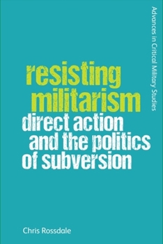 Paperback Resisting Militarism: Direct Action and the Politics of Subversion Book