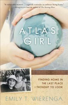 Paperback Atlas Girl: Finding Home in the Last Place I Thought to Look Book