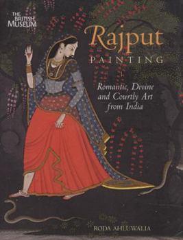 Rajput Painting: Romantic, Divine and Courtly Art from India