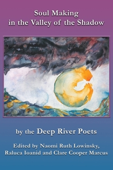Paperback Soul Making in the Valley of the Shadow: by the Deep River Poets Book