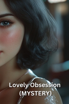 Paperback Lovely Obsession (MYSTERY) Book