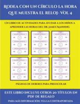 Páginas de deberes para preescolar (Rodea con un círculo la hora que muestra el reloj- Vol 4): Este libro contiene 30 fichas con actividades a todo color para niños de 5 a 6 años (Spanish Edition)