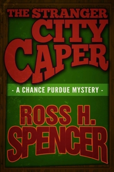The Stranger City caper - Book #4 of the Chance Purdue
