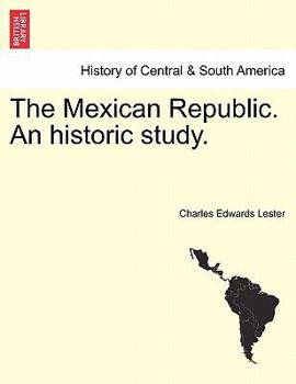 Paperback The Mexican Republic. an Historic Study. Book