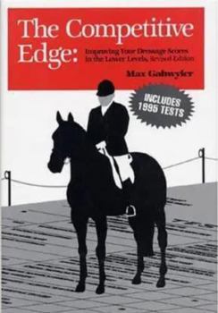 Hardcover The Competitive Edge: Improving Your Dressage Scores in the Lower Levels Book
