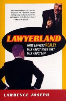 Paperback Lawyerland: What Lawyers Talk About When They Talk About Law Book