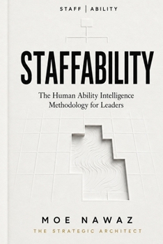 Paperback Staffability: The Human Ability Intelligence Methodology For Leaders Book
