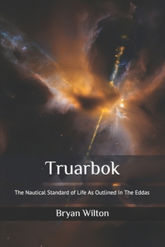 Paperback Truarbok: The Nautical Standard of Life as Outlined in the Edda's Book