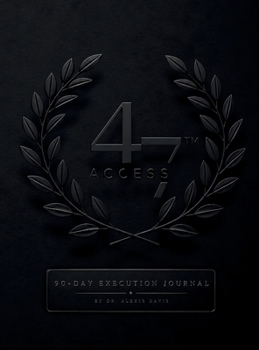 Access 47: 90-Day Execution Journal