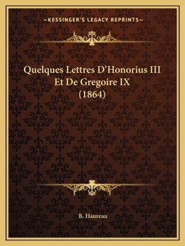 Paperback Quelques Lettres D'Honorius III Et De Gregoire IX (1864) [French] Book