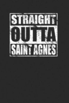 Straight Outta Saint Agnes 120 Page Notebook Lined Journal
