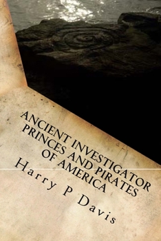 Paperback Ancient Investigator: Princes and Pirates of America Book