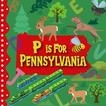 Paperback P is For Pennsylvania: Alphabet Photo Book for Kids About Pennsylvania Book