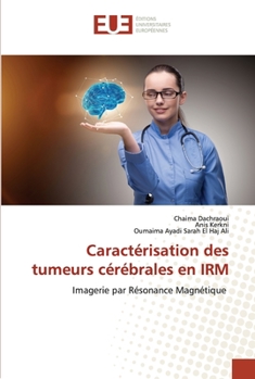 Paperback Caractérisation des tumeurs cérébrales en IRM [French] Book