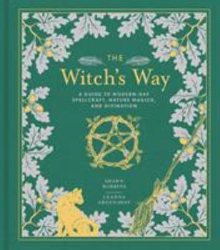 Hardcover The Witch's Way: A Guide to Modern-Day Spellcraft, Nature Magick, and Divination Volume 5 Book