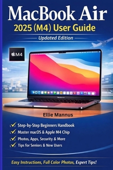 Paperback MacBook Air 2025 (M4) User Guide (Updated Edition): Step-by-Step Illustrated Manual for Beginners and Seniors Book