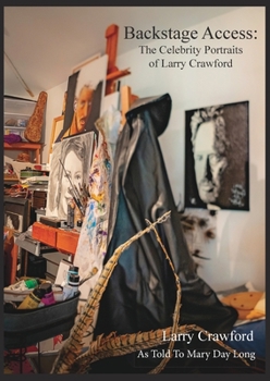 Paperback Backstage Access The Celebrity Portraits of Larry Crawford Book