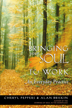 Paperback Bringing Your Soul to Work: An Everyday Practice Book