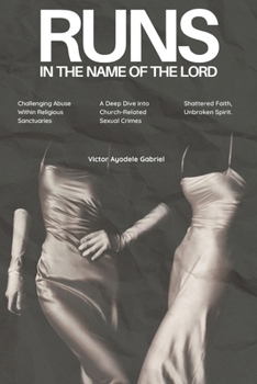 Runs in the name of the Lord: A Deep Dive into Church-Related Sexual Crimes