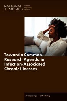 Paperback Toward a Common Research Agenda in Infection-Associated Chronic Illnesses: Proceedings of a Workshop Book