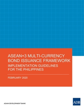 Paperback Asean+3 Multi-Currency Bond Issuance Framework: Implementation Guidelines for the Philippines Book