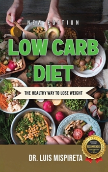 Hardcover Low Carb Diet: The Healthy Way to Lose Weight Book