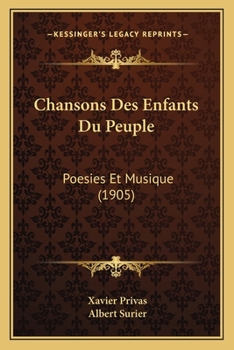 Paperback Chansons Des Enfants Du Peuple: Poesies Et Musique (1905) [French] Book