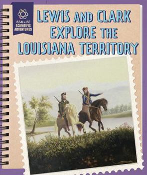 Library Binding Lewis and Clark Explore the Louisiana Territory Book