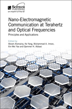 Hardcover Nano-Electromagnetic Communication at Terahertz and Optical Frequencies: Principles and Applications Book
