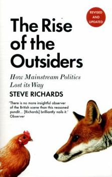 Paperback The Rise of the Outsiders: How Mainstream Politics Lost Its Way Book