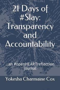 Paperback 21 Days of #Slay: Transparency and Accountability: ...an #openHEARTreflection journal Book
