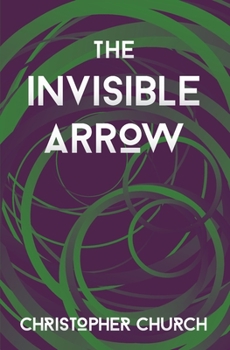 The Invisible Arrow - Book #6 of the Mason Braithwaite
