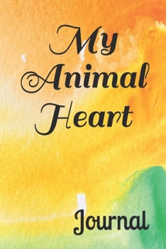 Paperback My Animal Heart: Journal Book