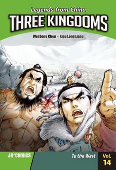 Three Kingdoms, Volume 14: To the West - Book #14 of the Three Kingdoms