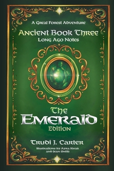 Paperback A Great Forest Adventure Ancient Book Three: Long Ago Notes - The Emerald Edition Book