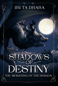 Paperback Shadows of Destiny: The Awakening of the Dragon Book