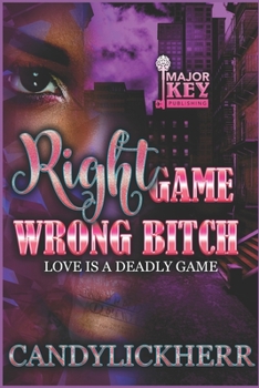 Paperback Right Game Wrong Bitch: Love is a Deadly Game Book