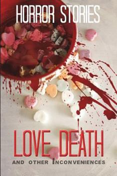 Paperback Love, Death, and other Inconveniences: Horror Stories of Love and Loss Book