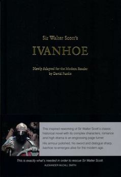 Hardcover Sir Walter Scott's Ivanhoe: Newly Adapted for the Modern Reader by David Purdie Book