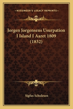 Paperback Jorgen Jorgensens Usurpation I Island I Aaret 1809 (1832) [Danish] Book