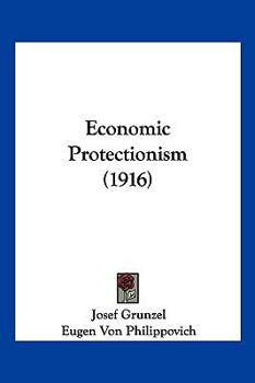 Paperback Economic Protectionism (1916) Book