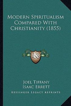 Paperback Modern Spiritualism Compared With Christianity (1855) Book