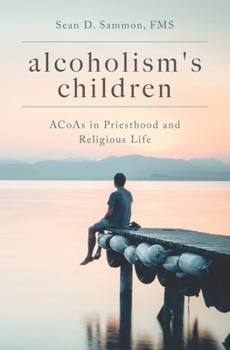 Paperback Alcoholism's Children: ACoAs in Priesthood and Religious Life Book
