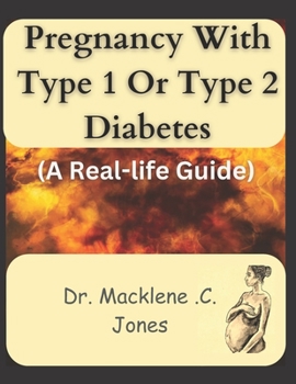 Paperback Pregnancy with Type 1 or Type 2 Diabetes: A real life guide Book