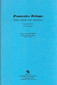 Hardcover Protective Relays Their Theory and Practice: Volume Two Book